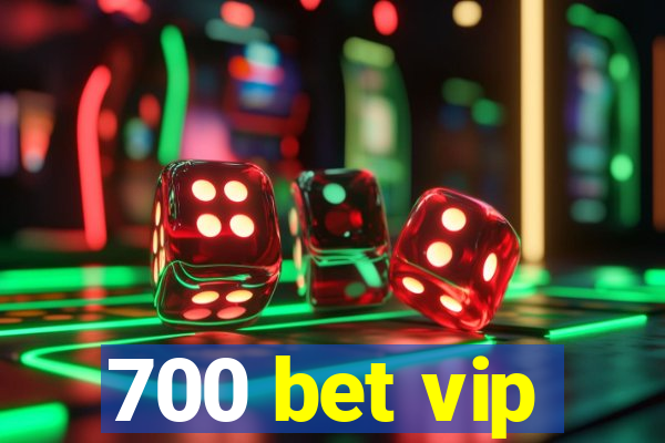 700 bet vip